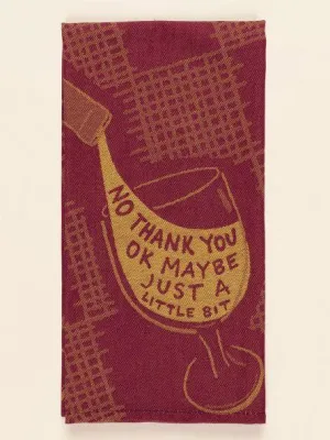 No Thank You Ok Maybe Just A Little Dish Towel